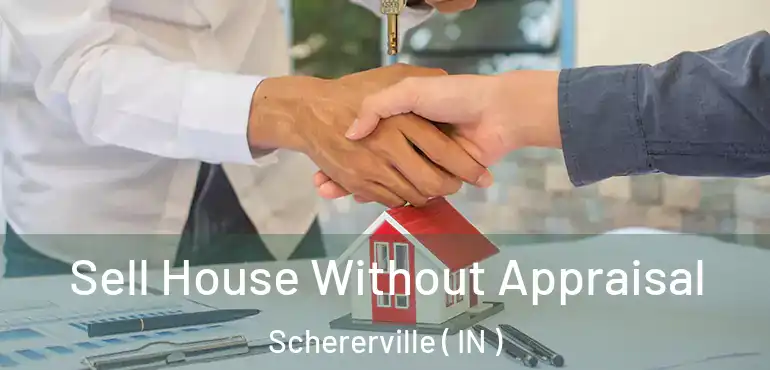  Sell House Without Appraisal Schererville ( IN )
