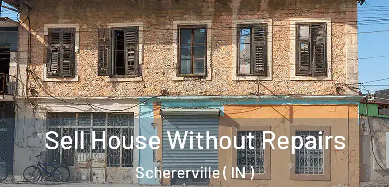  Sell House Without Repairs Schererville ( IN )