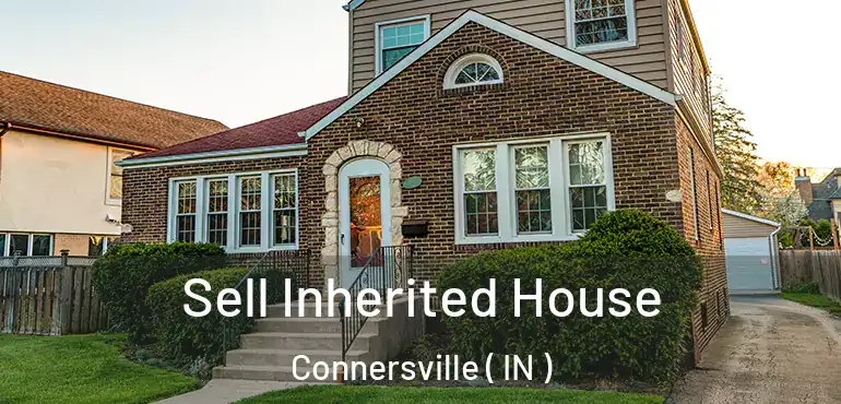  Sell Inherited House Connersville ( IN )