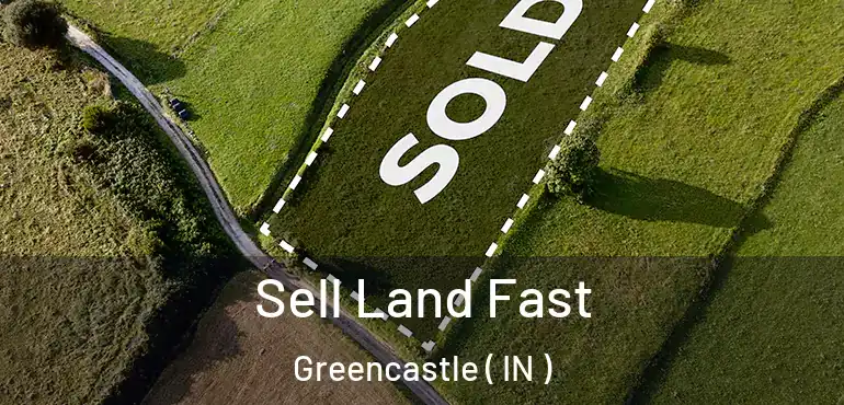  Sell Land Fast Greencastle ( IN )