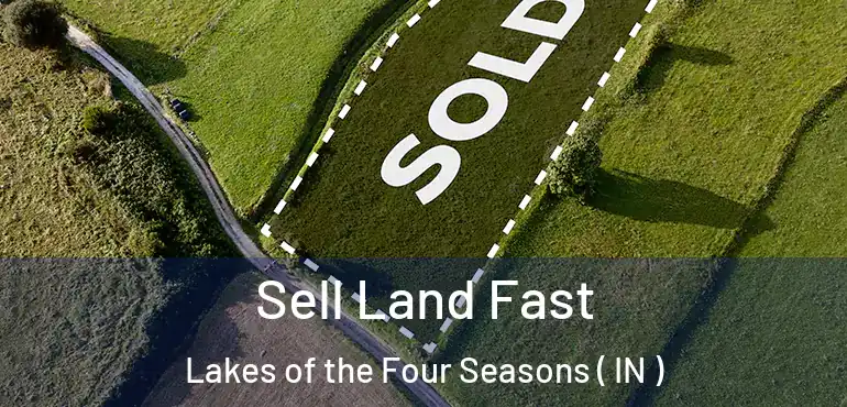 Sell Land Fast Lakes of the Four Seasons ( IN )