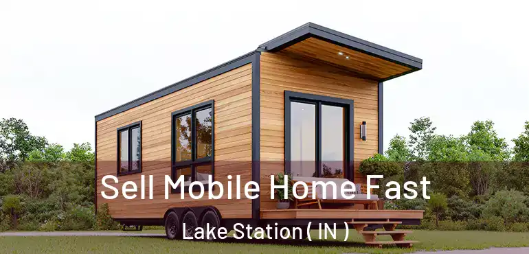  Sell Mobile Home Fast Lake Station ( IN )