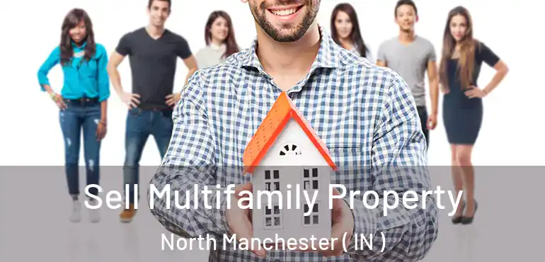  Sell Multifamily Property North Manchester ( IN )