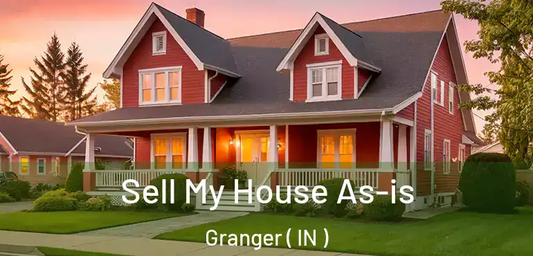  Sell My House As-is Granger ( IN )
