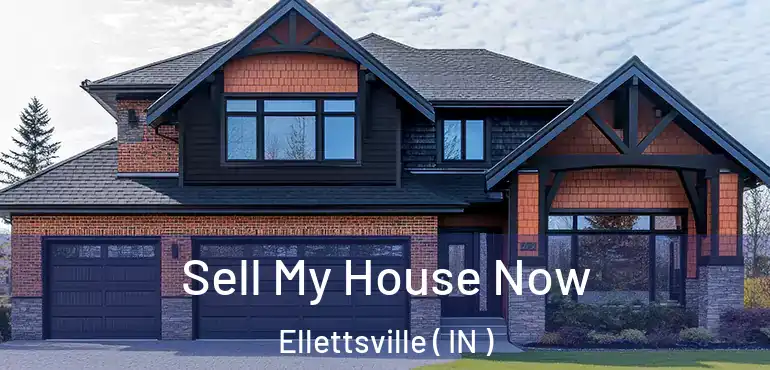  Sell My House Now Ellettsville ( IN )