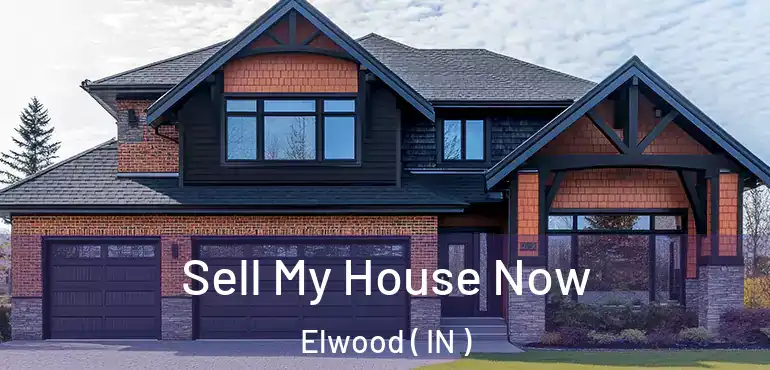  Sell My House Now Elwood ( IN )
