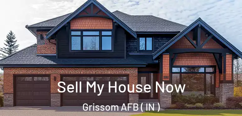 Sell My House Now Grissom AFB ( IN )