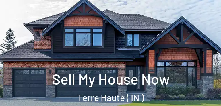  Sell My House Now Terre Haute ( IN )
