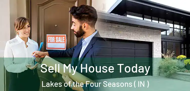  Sell My House Today Lakes of the Four Seasons ( IN )