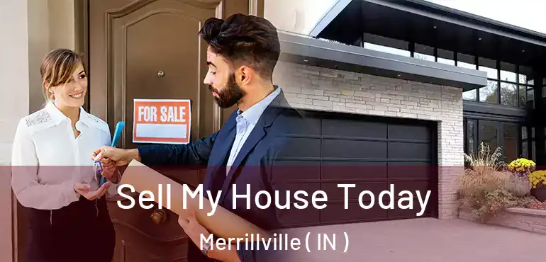  Sell My House Today Merrillville ( IN )