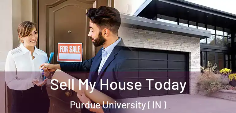  Sell My House Today Purdue University ( IN )