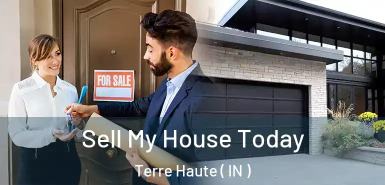  Sell My House Today Terre Haute ( IN )