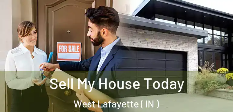  Sell My House Today West Lafayette ( IN )