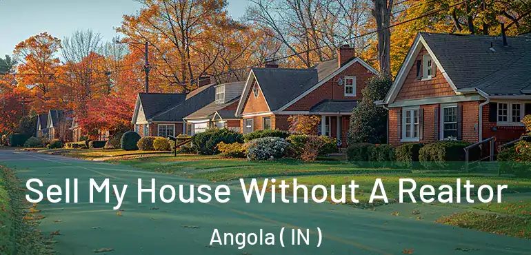  Sell My House Without A Realtor Angola ( IN )
