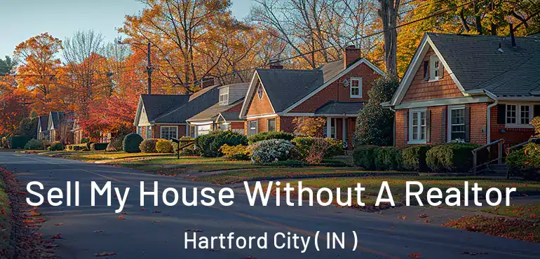  Sell My House Without A Realtor Hartford City ( IN )