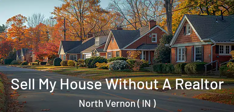  Sell My House Without A Realtor North Vernon ( IN )