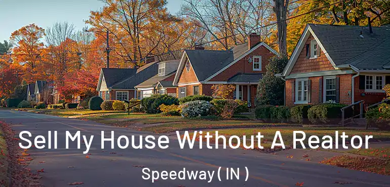  Sell My House Without A Realtor Speedway ( IN )