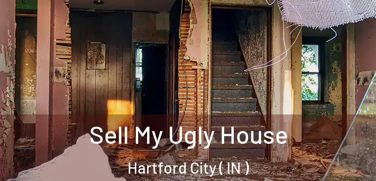  Sell My Ugly House Hartford City ( IN )