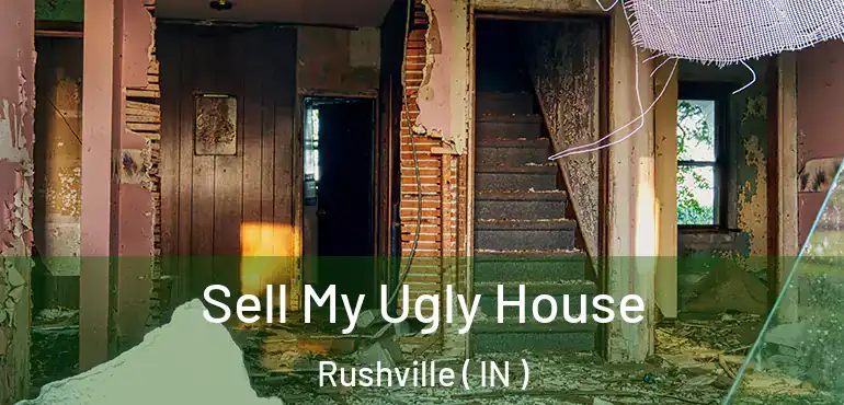  Sell My Ugly House Rushville ( IN )