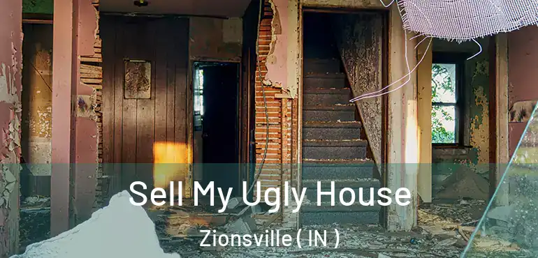  Sell My Ugly House Zionsville ( IN )