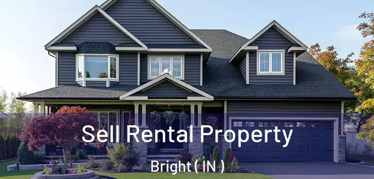  Sell Rental Property Bright ( IN )