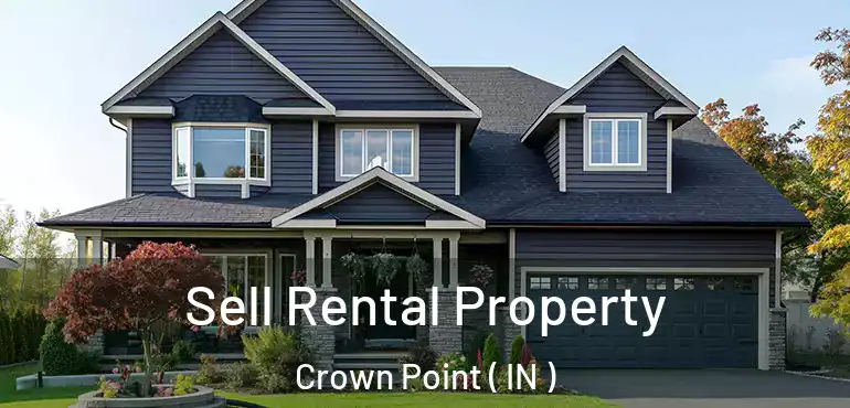  Sell Rental Property Crown Point ( IN )