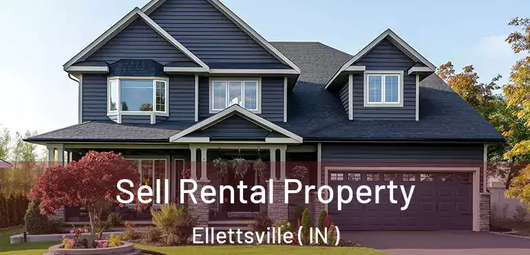  Sell Rental Property Ellettsville ( IN )