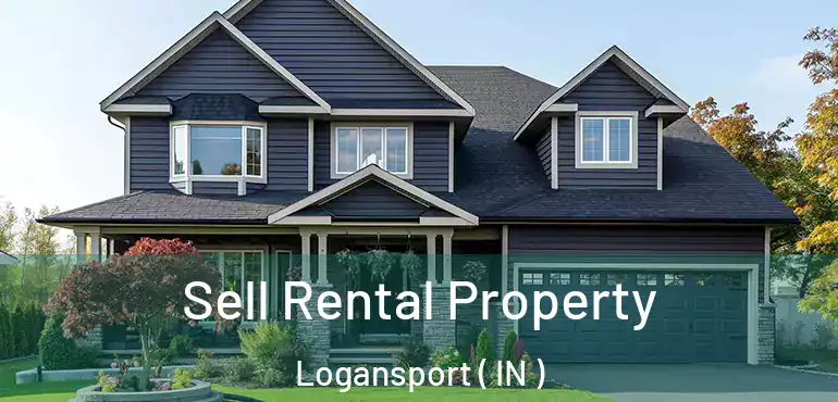  Sell Rental Property Logansport ( IN )