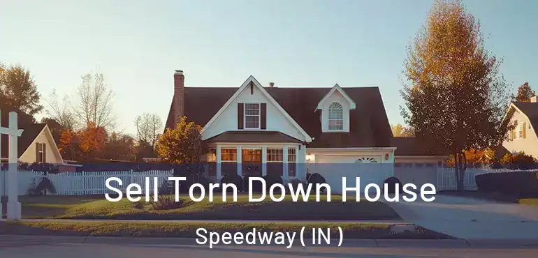  Sell Torn Down House Speedway ( IN )