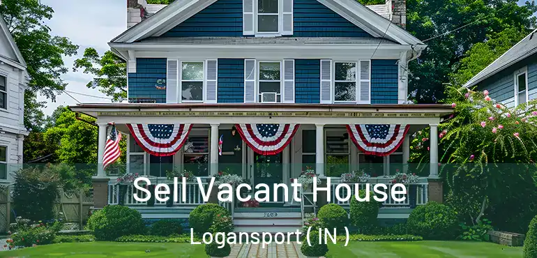  Sell Vacant House Logansport ( IN )
