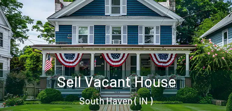  Sell Vacant House South Haven ( IN )