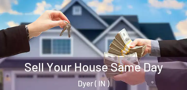  Sell Your House Same Day Dyer ( IN )