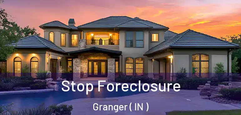  Stop Foreclosure Granger ( IN )