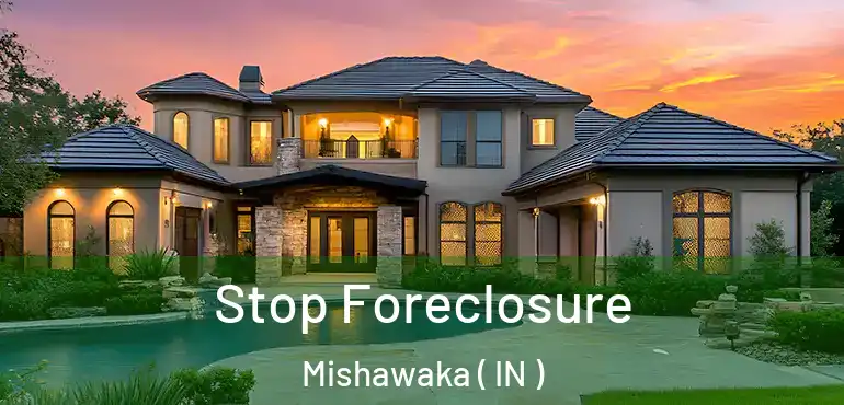  Stop Foreclosure Mishawaka ( IN )