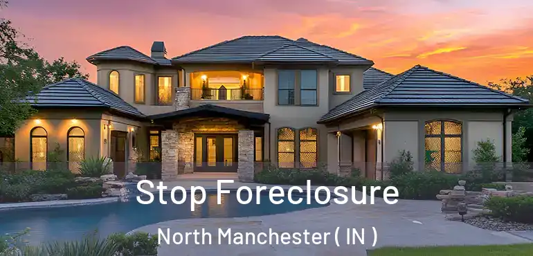  Stop Foreclosure North Manchester ( IN )