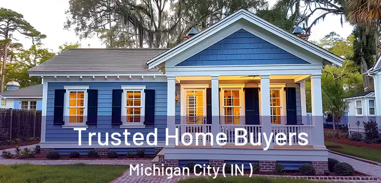  Trusted Home Buyers Michigan City ( IN )
