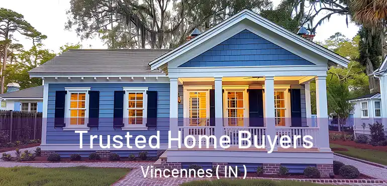  Trusted Home Buyers Vincennes ( IN )
