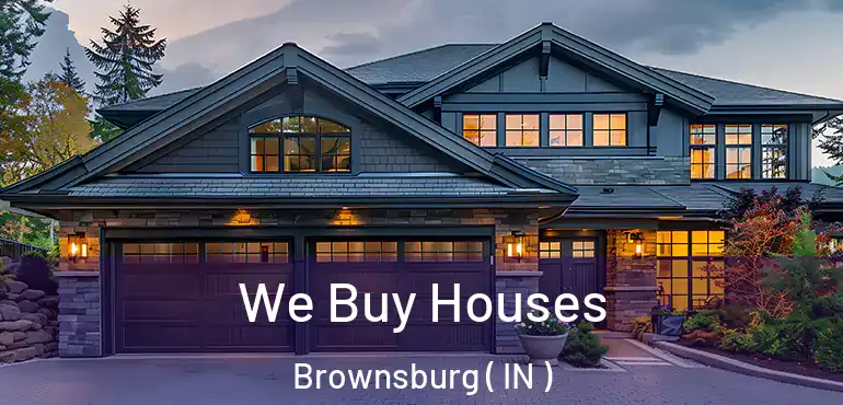  We Buy Houses Brownsburg ( IN )