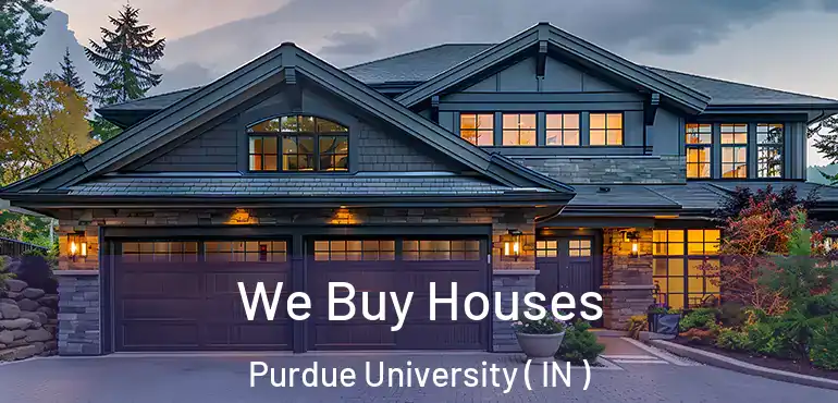  We Buy Houses Purdue University ( IN )