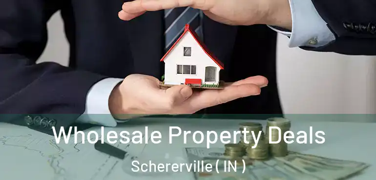  Wholesale Property Deals Schererville ( IN )