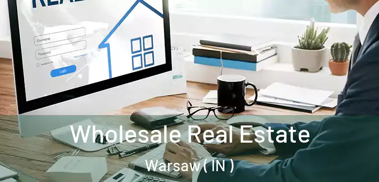 Wholesale Real Estate Warsaw ( IN )