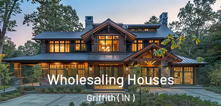  Wholesaling Houses Griffith ( IN )