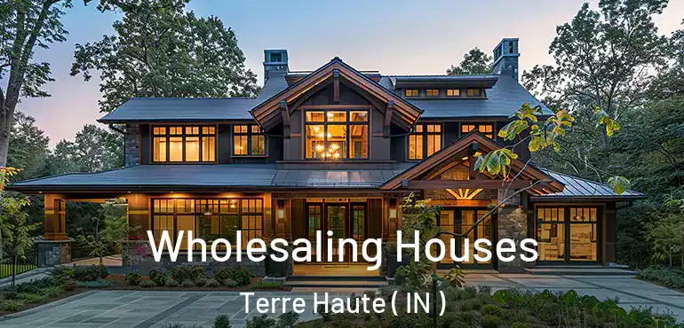  Wholesaling Houses Terre Haute ( IN )
