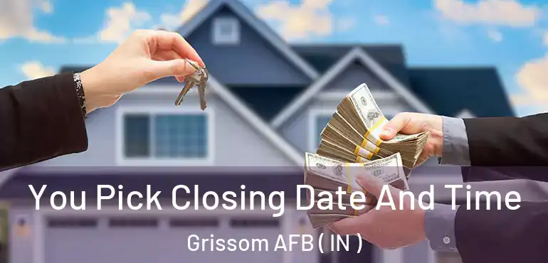  You Pick Closing Date And Time Grissom AFB ( IN )